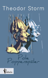 Title: Pole Poppenspäler, Author: Theodor Storm