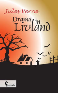 Title: Ein Drama in Livland, Author: Jules Verne