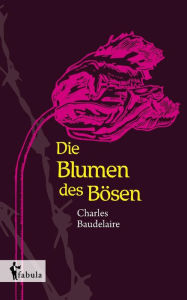 Title: Die Blumen des Bösen, Author: Charles Baudelaire