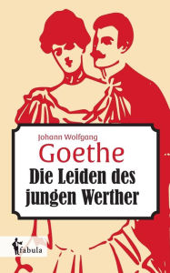 Title: Die Leiden des jungen Werthers, Author: Johann Wolfgang von Goethe