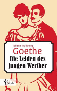 Title: Die Leiden des jungen Werthers, Author: Johann Wolfgang Von Goethe