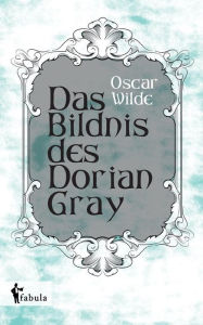 Title: Das Bildnis des Dorian Gray, Author: Oscar Wilde