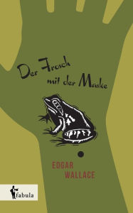 Title: Der Frosch mit der Maske, Author: Edgar Wallace