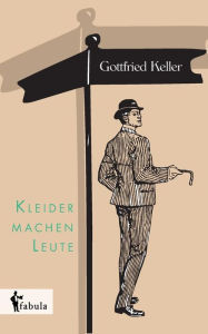 Title: Kleider machen Leute, Author: Gottfried Keller