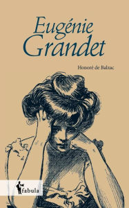 Title: Eugénie Grandet, Author: Honore de Balzac