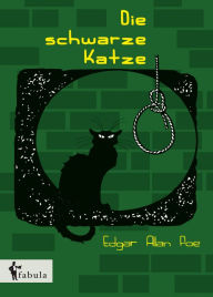 Title: Die schwarze Katze: und andere Erzählungen, Author: Edgar Allan Poe