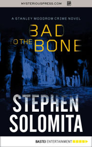 Title: Bad to the Bone, Author: Stephen Solomita