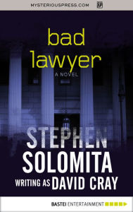 Title: Bad Lawyer, Author: Stephen Solomita