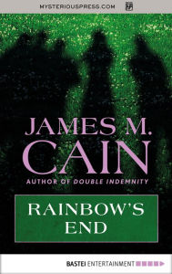 Title: Rainbow's End, Author: James M. Cain