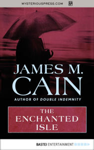 Title: The Enchanted Isle, Author: James M. Cain