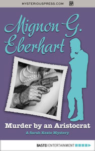 Title: Murder by an Aristocrat, Author: Mignon G. Eberhart