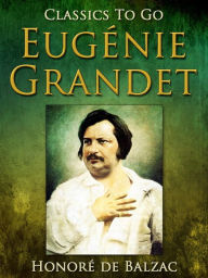 Title: Eugénie Grandet, Author: Honore de Balzac