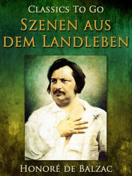 Title: Szenen aus dem Landleben, Author: Honore de Balzac