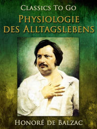 Title: Physiologie des Alltagslebens, Author: Honore de Balzac