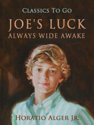 Title: Joe's Luck, Author: Jr. Horatio Alger