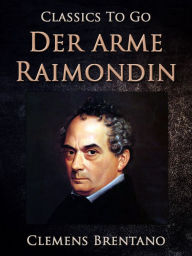 Title: Der arme Raimondin, Author: Clemens Brentano