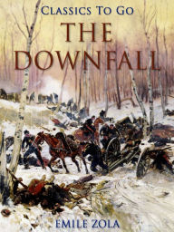 Title: The Downfall, Author: Émile Zola