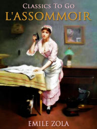 Title: L'Assommoir, Author: Émile Zola