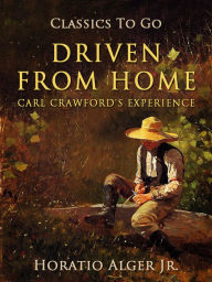 Title: Driven from Home, Author: Jr. Horatio Alger