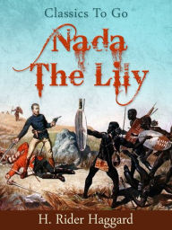 Title: Nada the Lily, Author: H. Rider Haggard