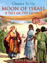 Title: Moon of Israel, Author: H. Rider Haggard