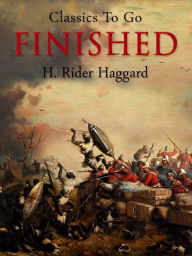 Title: Finished, Author: H. Rider Haggard