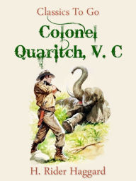 Title: Colonel Quaritch, V.C., Author: H. Rider Haggard