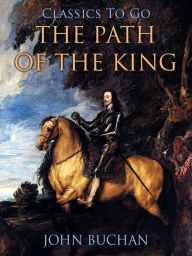 Title: The Path of the King, Author: John Buchan