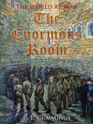 Title: The Enormous Room, Author: E. E. Cummings