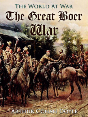 The Great Boer War By Arthur Conan Doyle Nook Book