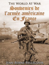 Title: Souvenirs de l'armée américaine en France, Author: Jean Berne-Bellecour