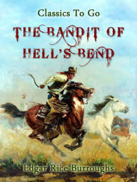 Title: The Bandit of Hell's Bend, Author: Edgar Rice Burroughs