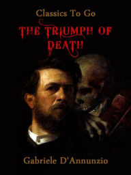 Title: The Triumph of Death, Author: Gabriele D'Annunzio