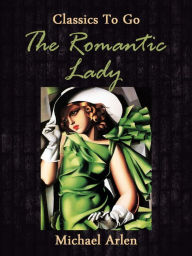 Title: The Romantic Lady, Author: Michael Arlen