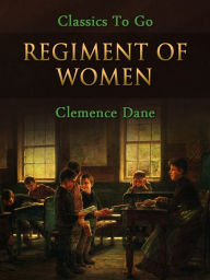 Title: Regiment of Women, Author: Clemence Dane