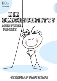 Title: Die Blechschmitts: Abenteuer Familie, Author: Jeremias Blaumilch