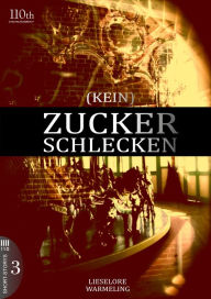 Title: (KEIN) ZUCKERSCHLECKEN #3, Author: Lieselore Warmeling