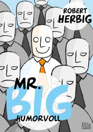 Title: Mr. Big - humorvoll, Author: Robert Herbig