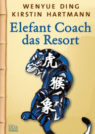 Title: Elefant Coach: Das Resort, Author: Wenyue Ding