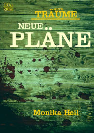 Title: Alte Träume - Neue Pläne, Author: Monika Heil
