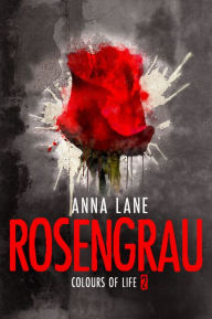 Title: Colours of Life 2: Rosengrau, Author: Anna Lane