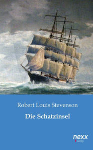 Title: Die Schatzinsel: Roman. nexx - WELTLITERATUR NEU INSPIRIERT, Author: Robert Louis Stevenson