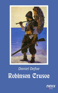 Title: Robinson Crusoe: nexx classics - WELTLITERATUR NEU INSPIRIERT, Author: Daniel Defoe