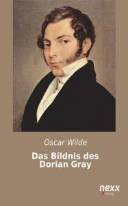 Title: Das Bildnis des Dorian Gray: Roman. nexx - WELTLITERATUR NEU INSPIRIERT, Author: Oscar Wilde