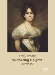 Title: Wuthering Heights - Sturmhöhe: Roman. nexx - WELTLITERATUR NEU INSPIRIERT, Author: Emily Brontë