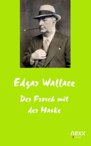 Title: Der Frosch mit der Maske, Author: Edgar Wallace