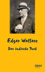 Title: Das indische Tuch, Author: Edgar Wallace