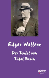 Title: Der Teufel von Tidal Basin, Author: Edgar Wallace