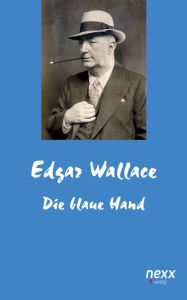 Title: Die blaue Hand, Author: Edgar Wallace