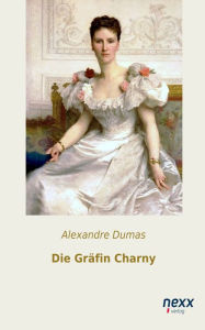 Title: Die Gräfin Charny, Author: Alexandre Dumas